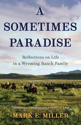 Niekedy raj: Úvahy o živote v rodine na ranči vo Wyomingu - A Sometimes Paradise: Reflections on Life in a Wyoming Ranch Family