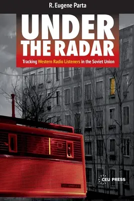Pod radarom: Sledovanie západných rozhlasových poslucháčov v Sovietskom zväze - Under the Radar: Tracking Western Radio Listeners in the Soviet Union