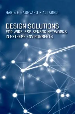 Návrh riešení pre bezdrôtové senzorové siete v extrémnych prostrediach - Design Solutions for Wireless Sensor Networks in Extreme Environments