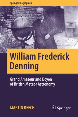 William Frederick Denning: Veľký amatér a nestor britskej meteorickej astronómie - William Frederick Denning: Grand Amateur and Doyen of British Meteor Astronomy