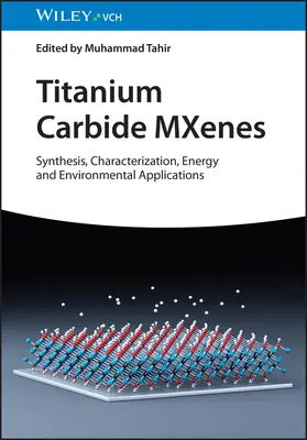 Mxeny z karbidu titánu: Syntéza, charakterizácia, energetické a environmentálne aplikácie - Titanium Carbide Mxenes: Synthesis, Characterization, Energy and Environmental Applications