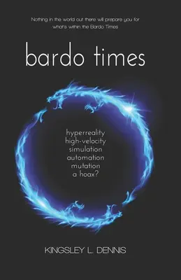 Bardo Times: hyperrealita, vysoká rýchlosť, simulácia, automatizácia, mutácia - podvod? - Bardo Times: hyperreality, high-velocity, simulation, automation, mutation - a hoax?