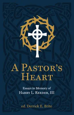 Srdce pastora: Reeder III. - A Pastor's Heart: Essays in Memory of Harry L. Reeder III