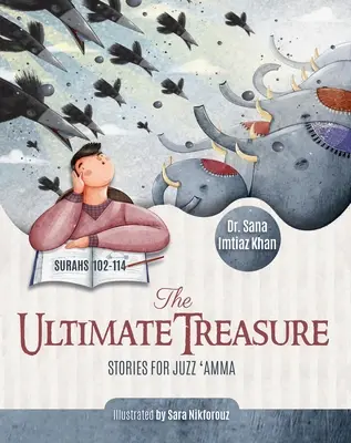 Najväčší poklad: Príbehy pre Juzz 'Ammu - súry 102-114 - The Ultimate Treasure: Stories for Juzz 'Amma - Surahs 102-114