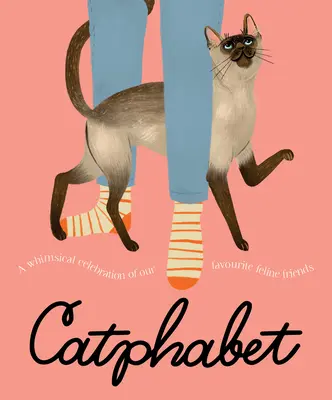Catphabet: Pre fanúšikov mrzutého kocúra a knihy Po čom mačky túžia - Catphabet: A Whimsical Celebration of Our Favourite Feline Friends, for Fans of Grumpy Cat and What Cats Want