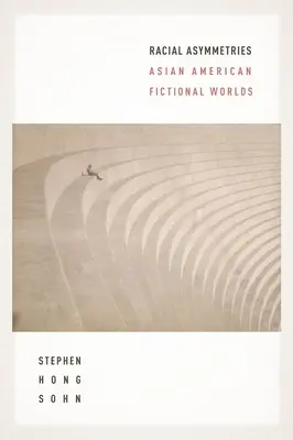 Rasová asymetria: Ázijsko-americké fiktívne svety - Racial Asymmetries: Asian American Fictional Worlds