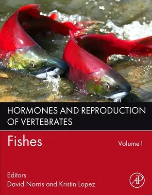 Hormóny a rozmnožovanie stavovcov, 1. diel: Ryby - Hormones and Reproduction of Vertebrates, Volume 1: Fishes