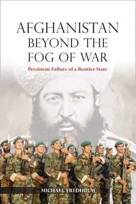 Afganistan za hmlou vojny: pretrvávajúce zlyhanie rentiérskeho štátu - Afghanistan Beyond the Fog of War: Persistent Failure of a Rentier State