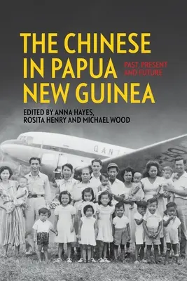 Číňania v Papue-Novej Guinei: Minulosť, súčasnosť a budúcnosť - The Chinese in Papua New Guinea: Past, Present and Future