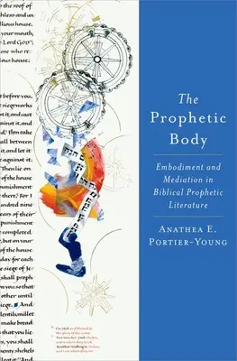 Prorocké telo: stelesnenie a sprostredkovanie v biblickej prorockej literatúre - The Prophetic Body: Embodiment and Mediation in Biblical Prophetic Literature