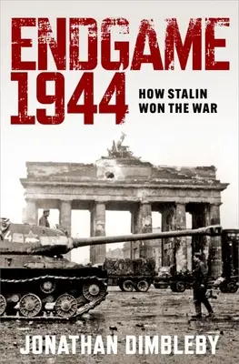 Endgame 1944: Ako Stalin vyhral vojnu - Endgame 1944: How Stalin Won the War