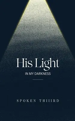 Jeho svetlo v mojej tme - His Light In My Darkness
