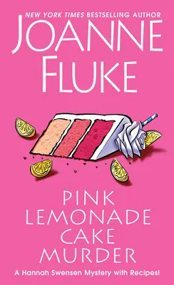 Vražda ružovou limonádovou tortou: Rozkošná a neodolateľná kulinárska záhada s receptami - Pink Lemonade Cake Murder: A Delightful & Irresistible Culinary Cozy Mystery with Recipes