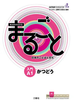 Marugoto: Učebnica japonského jazyka a kultúry A1 pre komunikatívne jazykové aktivity - Marugoto: Japanese Language and Culture Starter A1 Coursebook for Communicative Language Activities