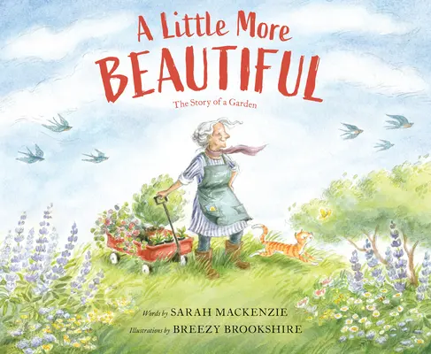Trochu krajšie: Príbeh jednej záhrady - A Little More Beautiful: The Story of a Garden
