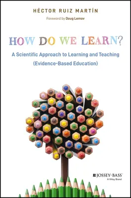 Ako sa učíme? Vedecký prístup k učeniu a vyučovaniu - How Do We Learn?: A Scientific Approach to Learning and Teaching