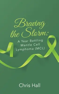 Braving the Storm: Rok boja s lymfómom z plášťových buniek - Braving the Storm: A Year Battling Mantle Cell Lymphoma