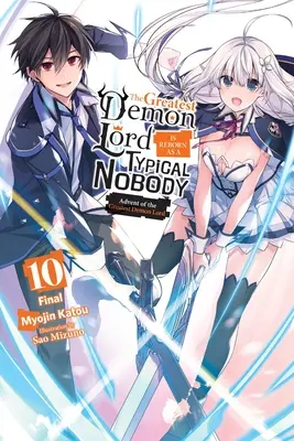 The Greatest Demon Lord Is Reborn as a Typical Nobody, Vol. 10 (Light Novel): Advent of the Greatest Demon Lord (Príchod najväčšieho pána démonov) - The Greatest Demon Lord Is Reborn as a Typical Nobody, Vol. 10 (Light Novel): Advent of the Greatest Demon Lord