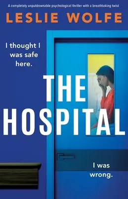 Nemocnica: Úplne nezabudnuteľný psychologický triler s dychberúcim zvratom - The Hospital: A completely unputdownable psychological thriller with a breathtaking twist