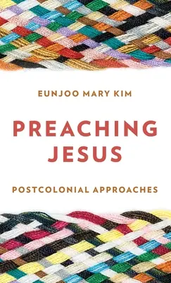 Kázanie Ježiša: Postkoloniálne prístupy - Preaching Jesus: Postcolonial Approaches