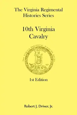 Séria Virginia Regimental Histories: Virginia Cavalry 10. - The Virginia Regimental Histories Series: 10th Virginia Cavalry