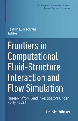 Frontiers in Computational Fluid-Structure Interaction and Flow Simulation (Hranice výpočtovej interakcie tekutín a štruktúr a simulácie prúdenia): Výskum od vedúcich výskumníkov mladších ako štyridsať rokov - 2023 - Frontiers in Computational Fluid-Structure Interaction and Flow Simulation: Research from Lead Investigators Under Forty - 2023