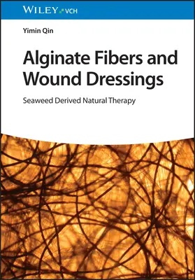 Alginátové vlákna a obväzy na rany: Prírodná terapia odvodená od morských rias - Alginate Fibers and Wound Dressings: Seaweed Derived Natural Therapy