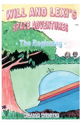 Vesmírne dobrodružstvá Willa a Lexi: Začiatok - Will and Lexi's Space Adventures: The Beginning