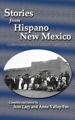 Príbehy z Hispano New Mexico: A New Mexico Federal Writers' Project Book - Stories from Hispano New Mexico: A New Mexico Federal Writers' Project Book
