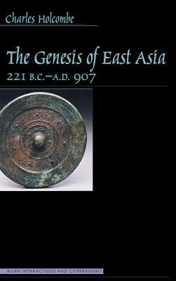 Genéza východnej Ázie, 221 pred n. l. - 907 n. l. - Genesis of East Asia, 221 B.C.-A.D. 907