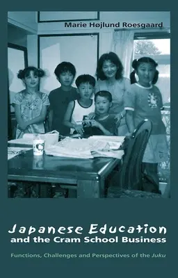 Japonské školstvo a kramársky biznis: Školstvo: funkcie, výzvy a perspektívy juku - Japanese Education and the Cram School Business: Functions, Challenges, and Perspectives of the Juku