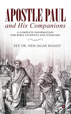Apoštol Pavol a jeho spoločníci: Úplné informácie pre študentov a vedcov zaoberajúcich sa Bibliou - Apostle Paul and His Companions: A Complete Information for Bible Students and Scholars