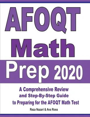 AFOQT Math Prep 2020: Príprava na test AFOQT z matematiky 2020: Komplexný prehľad a sprievodca krok za krokom na prípravu na test AFOQT z matematiky - AFOQT Math Prep 2020: A Comprehensive Review and Step-By-Step Guide to Preparing for the AFOQT Math Test