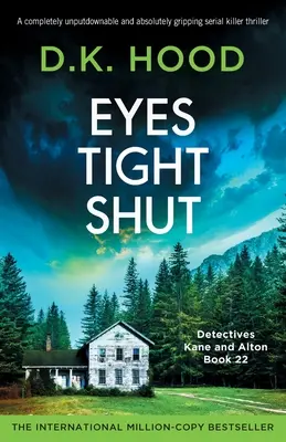 Eyes Tight Shut: Úplne neprehliadnuteľný a absolútne strhujúci thriller o sériovom vrahovi - Eyes Tight Shut: A completely unputdownable and absolutely gripping serial killer thriller