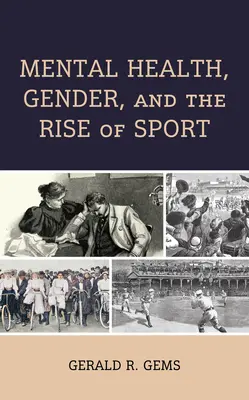 Duševné zdravie, rod a vzostup športu - Mental Health, Gender, and the Rise of Sport