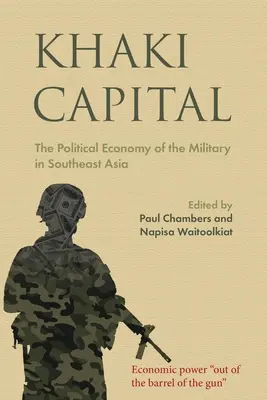 Khaki Capital: Politická ekonómia armády v juhovýchodnej Ázii - Khaki Capital: The Political Economy of the Military in Southeast Asia