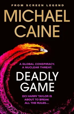 Smrtiaca hra: Ohromujúci triler legendy filmového plátna Michaela Cainea - Deadly Game: The Stunning Thriller from the Screen Legend Michael Caine