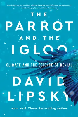 Papagáj a iglu: Veda o klíme a jej popieranie - The Parrot and the Igloo: Climate and the Science of Denial