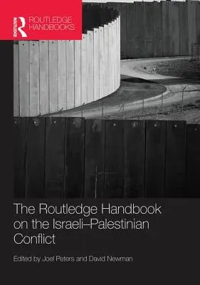 Routledge Handbook on the Israeli-Palestinian Conflict (Príručka o izraelsko-palestínskom konflikte) - Routledge Handbook on the Israeli-Palestinian Conflict