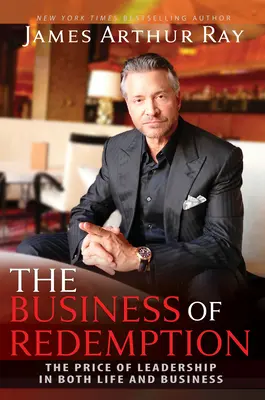 The Business of Redemption (Obchod s vykúpením): Cena vodcovstva v živote aj v podnikaní - The Business of Redemption: The Price of Leadership in Both Life and Business