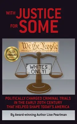 So spravodlivosťou pre niektorých: Politicky motivované trestné procesy na začiatku 20. storočia, ktoré pomohli formovať dnešnú Ameriku - With Justice for Some: Politically Charged Criminal Trials in the Early 20th Century That Helped Shape Today's America