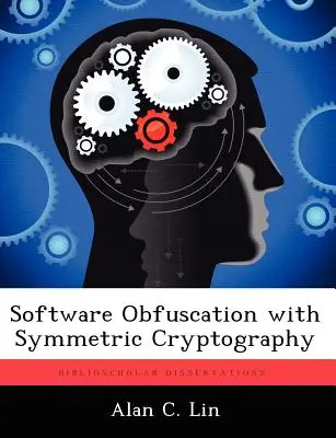 Softvérová obfuskácia pomocou symetrickej kryptografie - Software Obfuscation with Symmetric Cryptography
