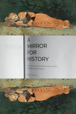 Zrkadlo histórie: Ako romány a umenie odrážajú vývoj strednej triedy v Amerike - A Mirror for History: How Novels and Art Reflect the Evolution of Middle-Class America