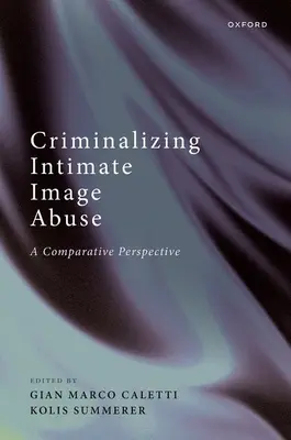 Kriminalizácia zneužívania intímnych obrazov: Komparatívna perspektíva - Criminalizing Intimate Image Abuse: A Comparative Perspective