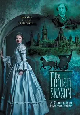 Fénixova sezóna: Kanadský historický triler - The Fenian Season: A Canadian Historical Thriller