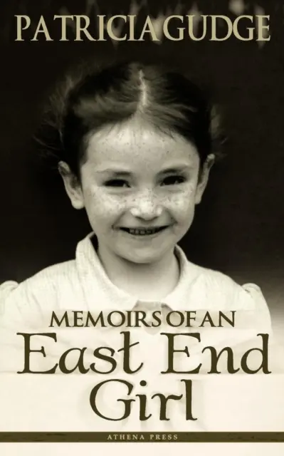 Spomienky dievčaťa z East Endu - Memoirs of an East End Girl
