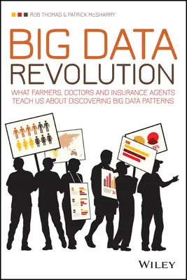 Veľká dátová revolúcia: Čo nás farmári, lekári a poisťovací agenti učia o objavovaní vzorov veľkých dát - Big Data Revolution: What Farmers, Doctors and Insurance Agents Teach Us about Discovering Big Data Patterns