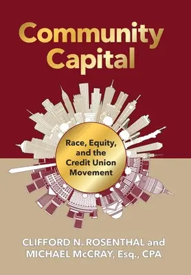 Komunitný kapitál: Rasa, rovnosť a hnutie úverových družstiev - Community Capital: Race, Equity, and the Credit Union Movement
