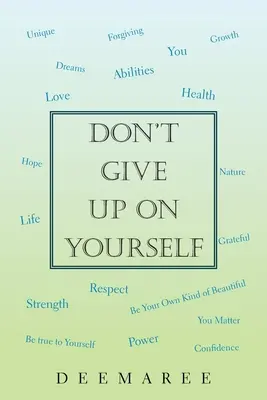 Nevzdávaj to so sebou - Don't Give up on Yourself