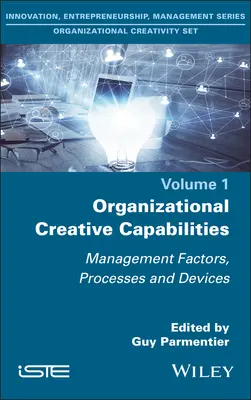 Organizačné tvorivé schopnosti: Manažérske faktory, procesy a zariadenia - Organizational Creative Capabilities: Management Factors, Processes and Devices